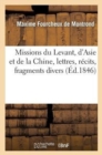 Image for Missions Du Levant, d&#39;Asie Et de la Chine, Lettres, R?cits, Fragments Divers