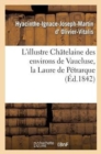 Image for L&#39;Illustre Chatelaine Des Environs de Vaucluse, La Laure de Petrarque. Dissertation Et Examen