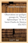 Image for Observations Sur Quelques Passages Du &#39;Manuel Diplomatique&#39; de M. Le Baron Charles de Martens