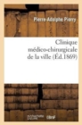 Image for Clinique Medico-Chirurgicale de la Ville. Resume Et Exposition de la Doctrine Et de la Nomenclature