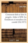 Image for Comment Doit Se Faire Le Progres: Lettre A MM. Les Fondateurs Et Membres Du Comite de Direction