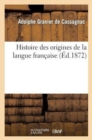 Image for Histoire Des Origines de la Langue Francaise