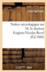 Image for Notice Necrologique Sur M. Le Docteur Eugene-Nicolas Revel: Lue A l&#39;Academie Imperiale de Savoie : Dans Sa Seance Du 1er Mars 1866