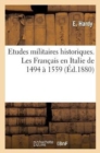 Image for Etudes Militaires Historiques. Les Francais En Italie de 1494 A 1559