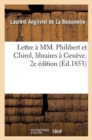 Image for Lettre ? MM. Philibert Et Chirol, Libraires ? Gen?ve. 2e ?dition