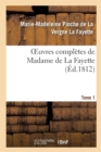 Image for Oeuvres Completes de Madame de la Fayette. Tome 1