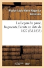 Image for La Le?on Du Pass?, Fragments d&#39;?crits En Date de 1827