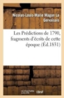 Image for Les Pr?dictions de 1790, Fragmens d&#39;?crits de Cette ?poque