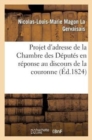Image for Projet d&#39;Adresse de la Chambre Des D?put?s En R?ponse Au Discours de la Couronne