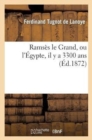 Image for Ramses Le Grand, Ou l&#39;Egypte, Il Y a 3300 ANS