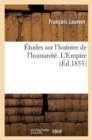 Image for ?tudes Sur l&#39;Histoire de l&#39;Humanit?. l&#39;Empire
