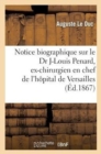 Image for Notice Biographique Sur Le Dr Jean-Louis Penard, Ex-Chirurgien En Chef de l&#39;Hopital de Versailles