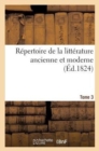 Image for R?pertoire de la Litt?rature Ancienne Et Moderne. T3