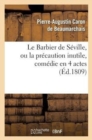 Image for Le Barbier de S?ville, Ou La Pr?caution Inutile, Sur Le Th??tre de la Com?die Fran?aise (Ed 1809)