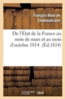 Image for de l&#39;?tat de la France Au Mois de Mars Et Au Mois d&#39;Octobre 1814