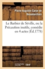 Image for Le Barbier de S?ville, Ou La Pr?caution Inutile, Sur Le Th??tre de la Com?die-Fran?aise (?d 1778)