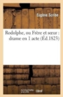 Image for Rodolphe, Ou Fr?re Et Soeur: Drame En 1 Acte (?d.1823)