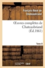 Image for Oeuvres Compl?tes de Chateaubriand. Tome 08