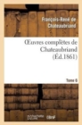 Image for Oeuvres Compl?tes de Chateaubriand. Tome 06