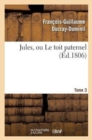 Image for Jules, Ou Le Toit Paternel. Tome 3