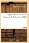 Image for L&#39;Esprit Du Bien-Heureux Fran?ois de Sales. T. 3