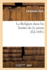 Image for La Religion Dans Les Limites de la Raison,