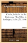 Image for L&#39;Italie, La Sicile, Les ?les ?oliennes, l&#39;?le d&#39;Elbe, La Sardaigne, Malte, l&#39;Ile de Calypso, Etc IV