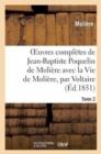 Image for Oeuvres Compl?tes de Jean-Baptiste Poquelin de Moli?re, Avec La Vie de Moli?re, Par Voltaire. Tome 2
