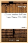 Image for Oeuvres In?dites de Victor Hugo. Vol 5 Drame