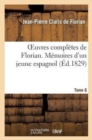 Image for Oeuvres Compl?tes de Florian. 6 M?moires d&#39;Un Jeune Espagnol