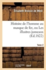 Image for Histoire de l&#39;Homme Au Masque de Fer, Ou Les Illustres Jumeaux. Tome 2