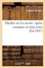 Image for Haÿd?e Ou Le Secret: Op?ra Comique En Trois Actes