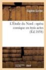 Image for L&#39;?toile Du Nord: Op?ra Comique En Trois Actes