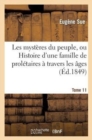 Image for Les Myst?res Du Peuple, Ou Histoire d&#39;Une Famille de Prol?taires ? Travers Les ?ges. T. 11