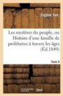 Image for Les Myst?res Du Peuple, Ou Histoire d&#39;Une Famille de Prol?taires ? Travers Les ?ges. T. 9