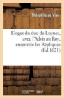 Image for ?loges Du Duc de Luynes, Avec l&#39;Advis Au Roy, Ensemble Les R?pliques