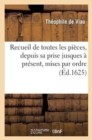 Image for Recueil de Toutes Les Pi?ces, Depuis Sa Prise Jusques ? Pr?sent, Mises Par Ordre
