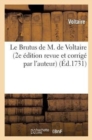 Image for Le Brutus de M. de Voltaire (2e ?dition Revue Et Corrig? Par l&#39;Auteur)