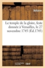 Image for Le Temple de la Gloire, Feste Donn?e ? Versailles, Le 27 Novembre 1745