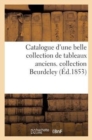 Image for Catalogue d&#39;Une Belle Collection de Tableaux Anciens. Collection Beurdeley