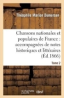 Image for Chansons Nationales Et Populaires de France: Accompagn?es de Notes Historiques Et Litt?raires. T2