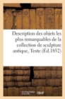 Image for Description Des Objets Les Plus Remarquables de la Collection de Sculpture Antique