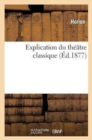 Image for Explication Du Theatre Classique
