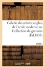 Image for Galerie des artistes anglais de l&#39;ecole moderne ou Collection de gravures. Serie 1