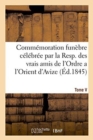 Image for Commemoration Funebre Celebree Par La Resp. Des Vrais Amis de l&#39;Ordre a l&#39;Orient d&#39;Avize
