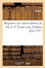 Image for Reponse Aux Observations de MR S. P. Ernst Cure d&#39;Afden