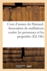 Image for Cour d&#39;Assises Du Hainaut. Association de Malfaiteurs Contre Les Personnes Et Les Proprietes