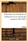 Image for 2e Partie Du Petit Tresor de l&#39;Etudiant En Medecine Ou Le Secret Des Examens Seul Vrai Questionnaire