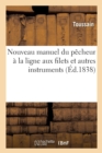 Image for Nouveau Manuel Du Pecheur A La Ligne Aux Filets Et Autres Instruments