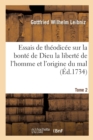 Image for Essais de Theodicee Sur La Bonte de Dieu La Liberte de l&#39;Homme Et l&#39;Origine Du Mal T02